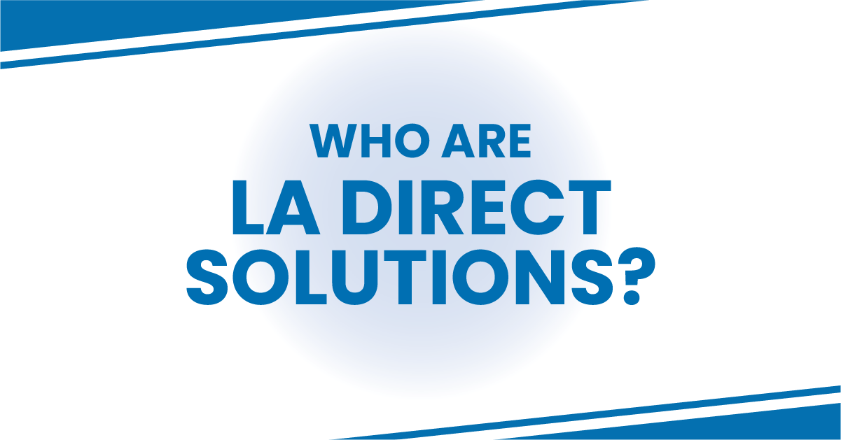 Read more about the article Who are LA Direct Solutions?
